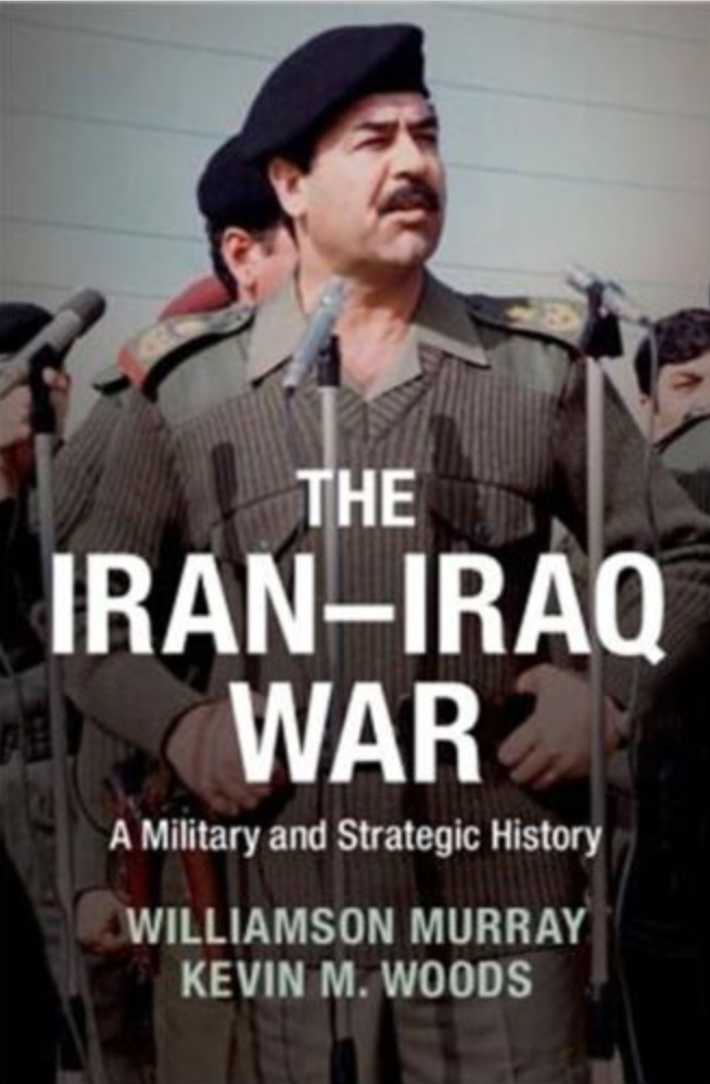 The Iran-Iraq War: A Military and Strategic History by Williamson Murray and Kevin M. Woods