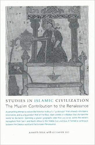 Studies in Islamic Civilization: The Muslim Contribution to the Renaissance