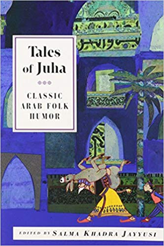 Tales of Juha: Classic Arab Folk Humor by Salma Khadra Jayyusi