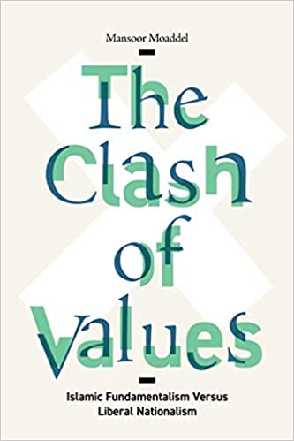 The Clash of Values: Islamic Fundamentalism Versus Liberal Nationalism by Mansoor Moaddel
