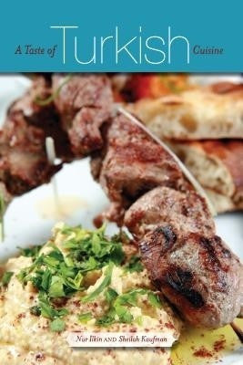 A Taste of Turkish Cuisine by Nur Ilkin and Sheilah Kaufman