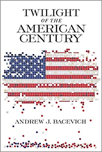 Twilight of the American Century by Andrew J. Bacevitch