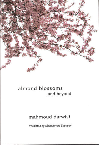 Almond Blossoms and Beyond by Mahmoud Darwish