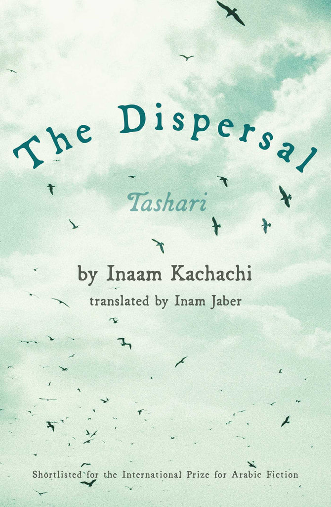 Dispersal: A Novel by Inaam Kachachi, translated by Inam Jaber
