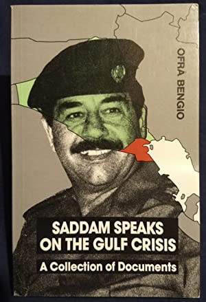 Saddam Speaks on the Gulf Crisis: A Collection of Documents by Ofra Bengio