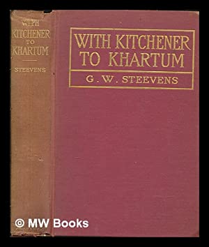 With Kitchener to Khartum by G. W. Steevens
