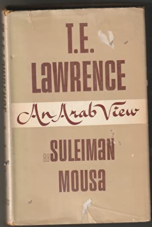 T. E. Lawrence. An Arab View by Suleiman Mousa