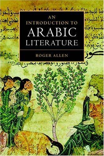 An Introduction to Arabic Literature by Roger Allen