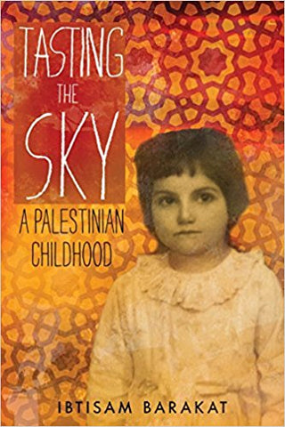 Tasting the Sky: A Palestinian Childhood by Ibtisam Barakat