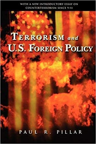 Terrorism and U.S. Foreign Policy by Paul R. Pillar