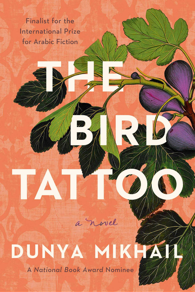 The Bird Tattoo: A Novel by Dunya Mikhail