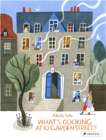 What’s Cooking at 10 Garden Street? Recipes For Kids From Around The World by Felicita Sala