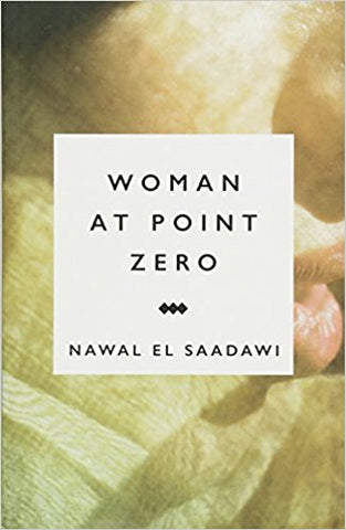 Woman at Point Zero by Nawal El Saadawi