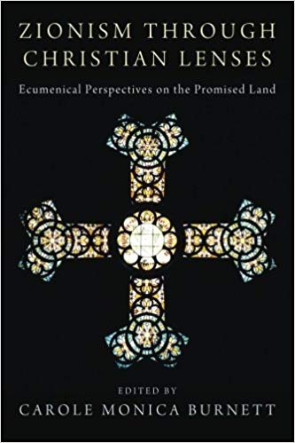 Zionism through Christian Lenses: Ecumenical Perspectives on the Promised Land
